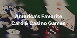 Survey: America’s Favorite Card and Casino Games