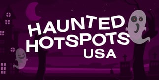 Most Haunted Hotspots In The US