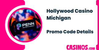 Hollywood Casino Michigan Promo Code Details