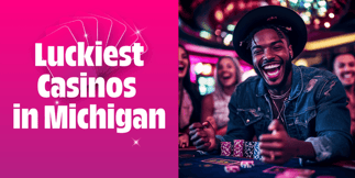 The Luckiest and Unluckiest Casinos in Michigan