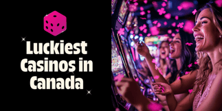Where Are the Luckiest and Unluckiest Casinos in Canada?