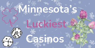 Luckiest Casinos in the State of Minnesota
