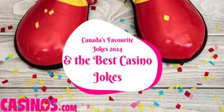 The Funniest Casino Gags &amp; Canada's Favourite Jokes