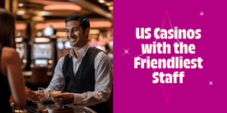 These Are the Top 5 US Casinos With the Best Staff