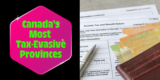 Canada’s Most Tax-Evasive Provinces—Where Does Yours Rank?