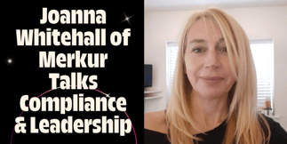 Interview with Joanna Whitehall, Compliance Manager for Merkur