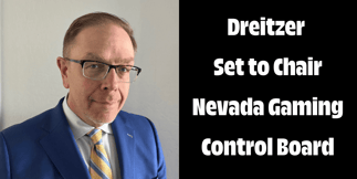 Mike Dreitzer To Begin New Role As Chairman Of The Nevada Gaming Control Board In June