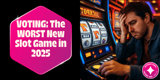 VOTE NOW: The WORST New Slot Game in 2025