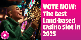 VOTE NOW: The Best Land-based Casino Slot in 2025