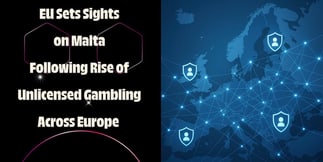 UK Companies Eye EU Targeting of Malta Gambling Law in Consumer Protection Crackdown