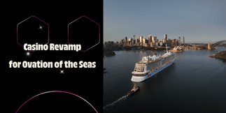 Ovation of the Seas to Get Expanded Casino, New Dining, and More in 2026 Overhaul