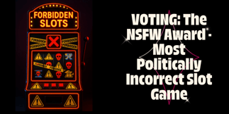Slots Hall of Fame: NSFW Award - Most Politically Incorrect Slot