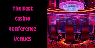 Where Big Business Meets Big Wins: The Best Casino Conference Venues