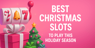 Best Christmas Slots to Play This Holiday Season