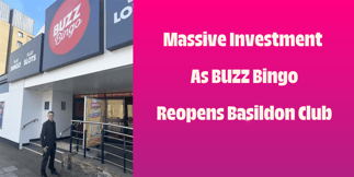 Buzz Bingo Basildon Reopens with £26,500 Prizes Amid £25m Investment Drive