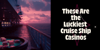 Set Sail for a Lucky Streak! These Are the Luckiest Cruise Ship Casinos