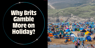 Brits Bet Bigger on Holiday? New 2025 Survey Reveals UK Gambling Travel Habits