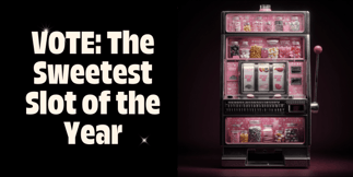 Slots Hall of Fame: Toothache Award - Sweetest Slot of the Year
