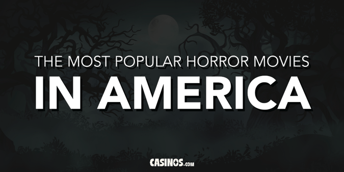 The Most Popular Horror Movies in The USA