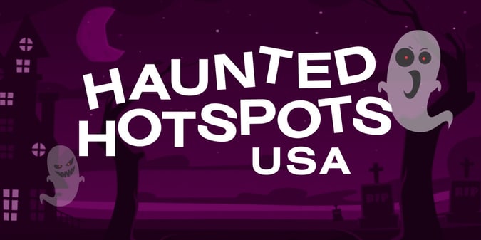 Most Haunted Hotspots In The US
