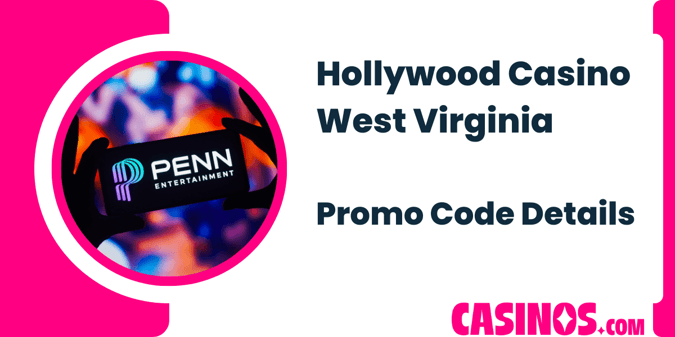 Hollywood Casino West Virginia Promo Code Details