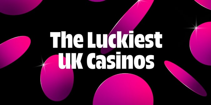 The Luckiest UK Casinos, Ranked