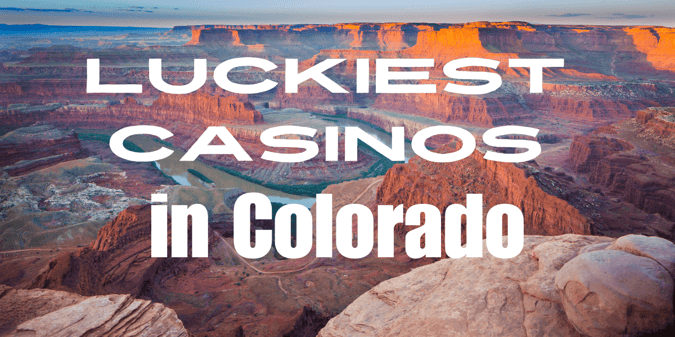 Luckiest Casinos in Colorado