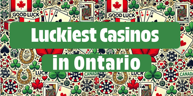 The Luckiest Casinos in Ontario