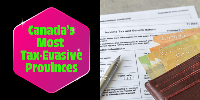 Canada’s Most Tax-Evasive Provinces—Where Does Yours Rank?