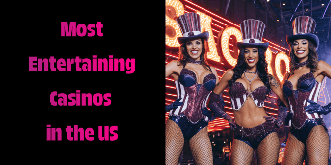 It’s Showtime! Best Casinos for Entertainment, Ranked