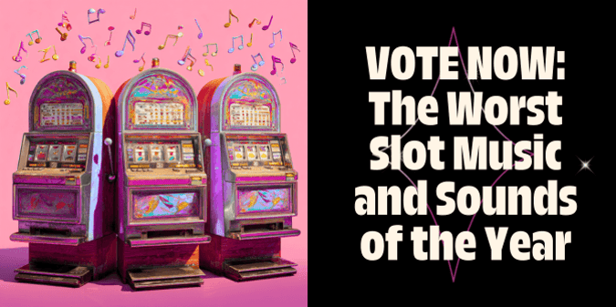 Slots Hall of Fame: The Bleeding Ears Award - Worst Sound and Music