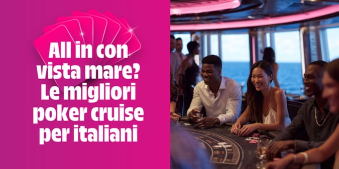 Poker a bordo: il nuovo trend delle crociere parla sempre più italiano