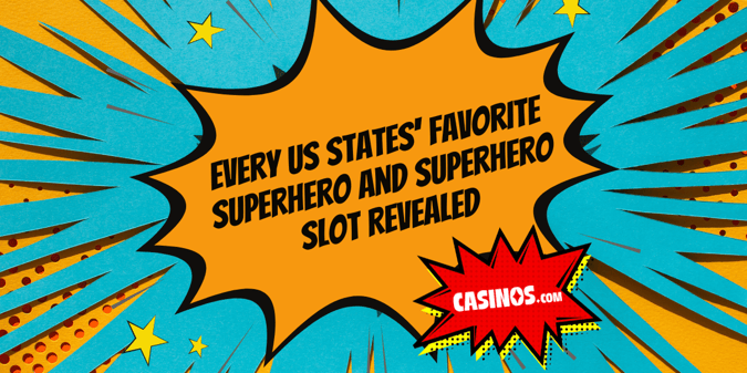 Each US States' Favorite Superhero &amp; Superhero Slot in 2025 Revealed