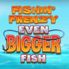 Fishin' Frenzy Even Bigger Fish