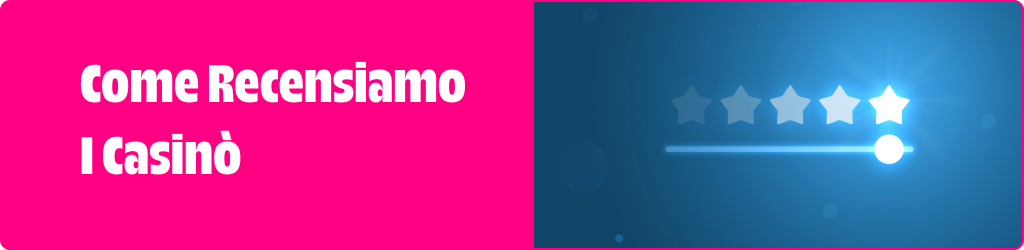 come recensiamo i casino