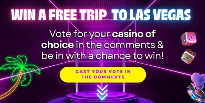 Vote for a chance to win a trip to Vegas