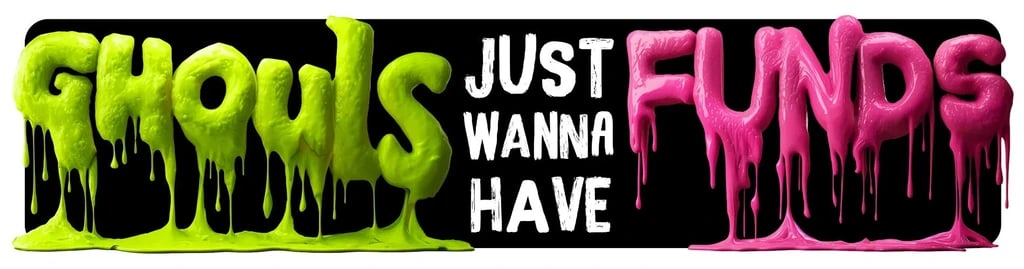 Go To Ghouls Just Wanna Have Funds Page